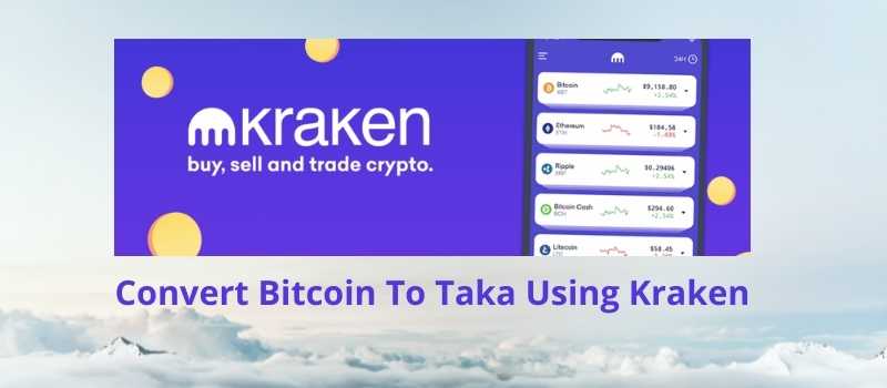 Convert Bitcoin To Taka Using Kraken