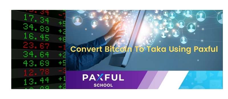 Convert Bitcoin To Taka Using Paxful